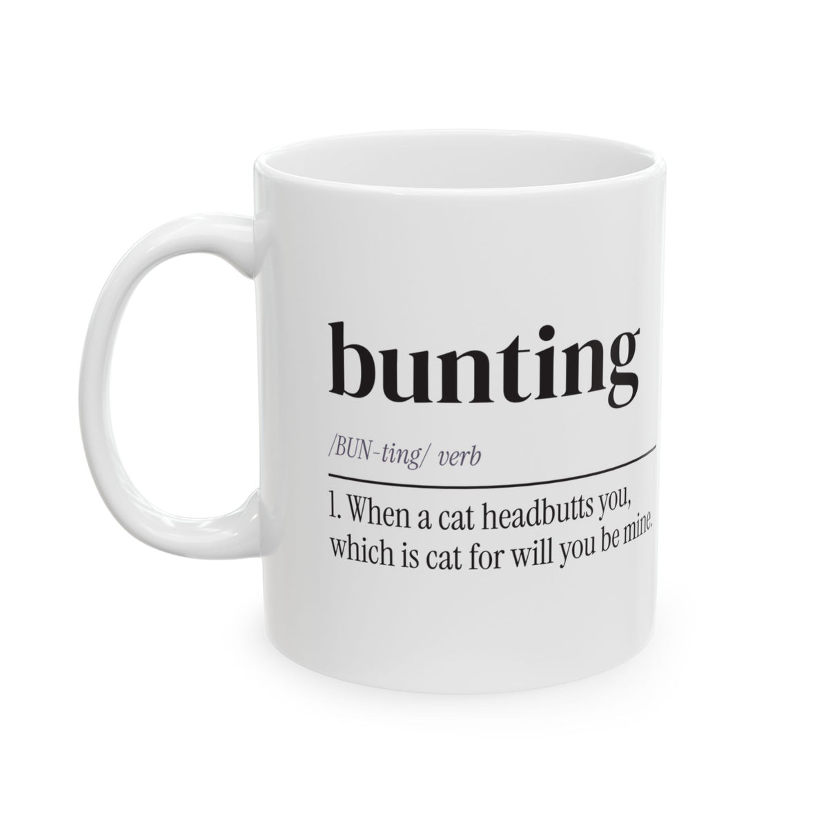 Funny Cat Coffee Mug Bunting Means Will You Be Mine For Cat Lovers