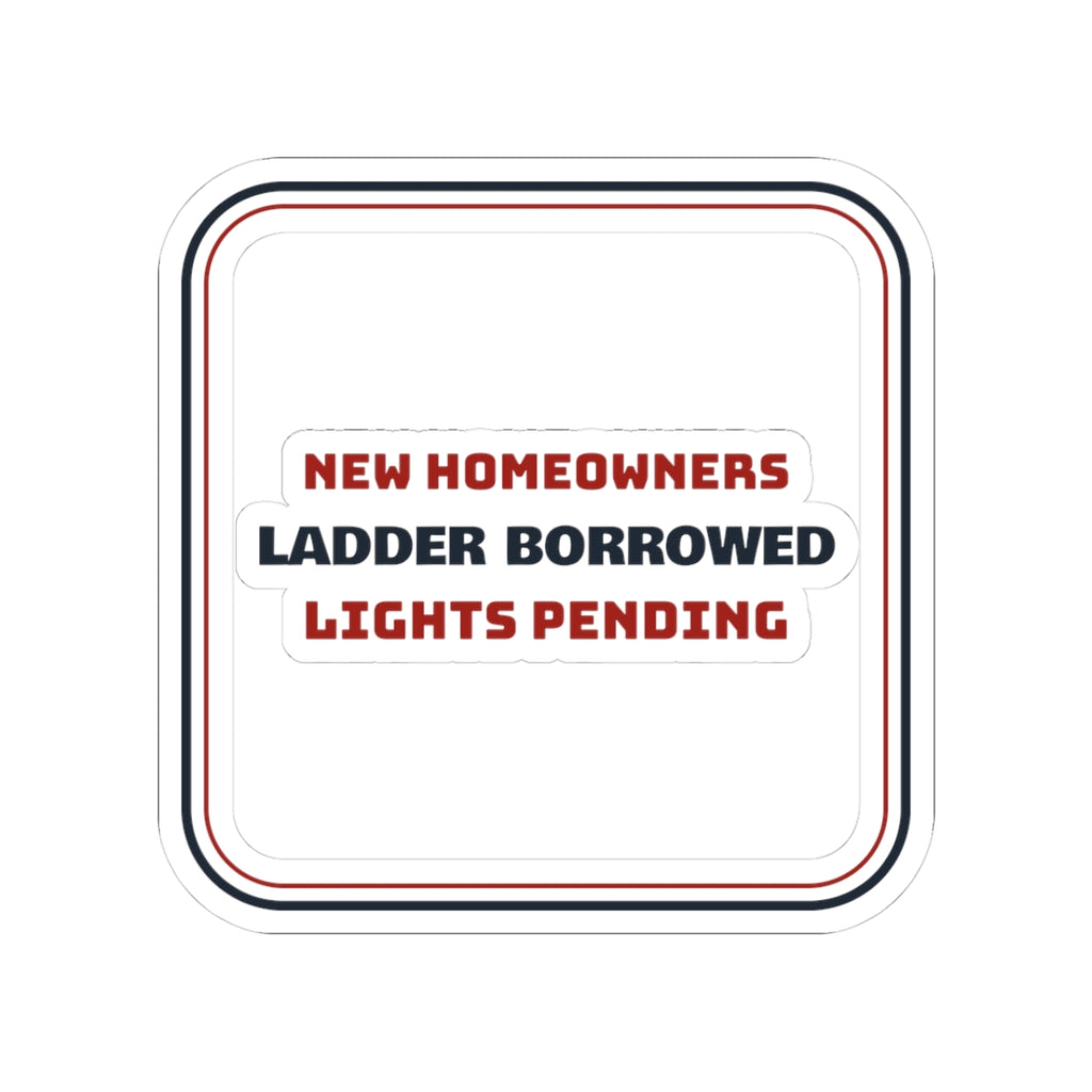 Funny New Home Christmas Sticker Ladder Borrowed Lights Pending