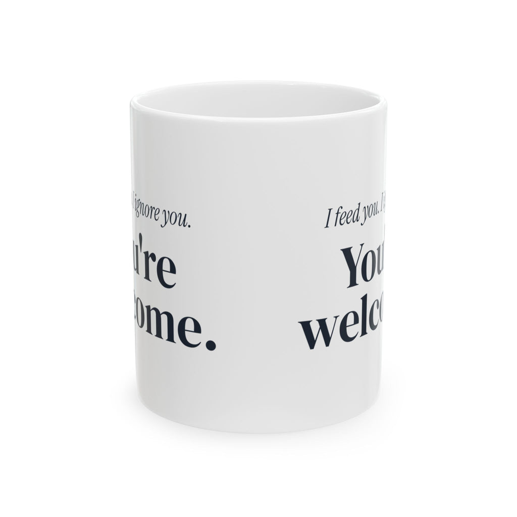 Cat Mug I Feed You I Ignore You Funny Pet Dad Cup