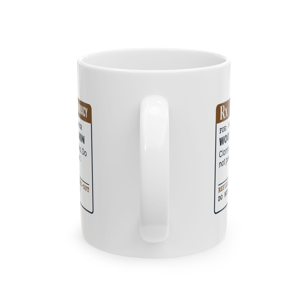 Funny Woodworking Coffee Mug Wood Glue Prescription For Woodworkers