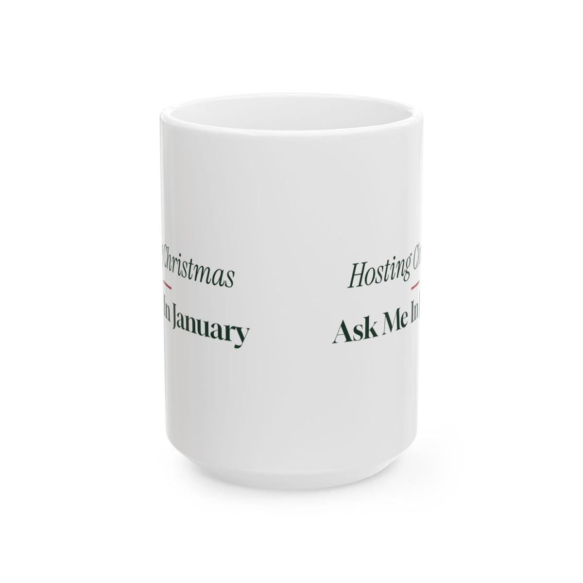 Funny Christmas Coffee Mug Hosting Christmas Ask Me In January For Hosts