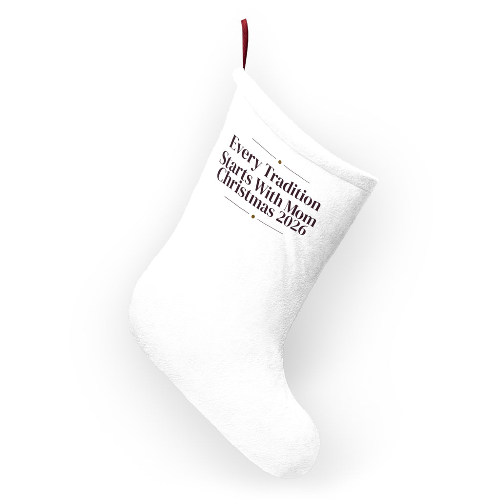 Mom Christmas Stocking Every Tradition Starts With Mom 2026