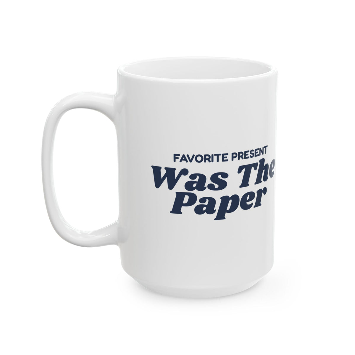 Funny Baby's First Christmas Coffee Mug Favorite Present Was The Paper