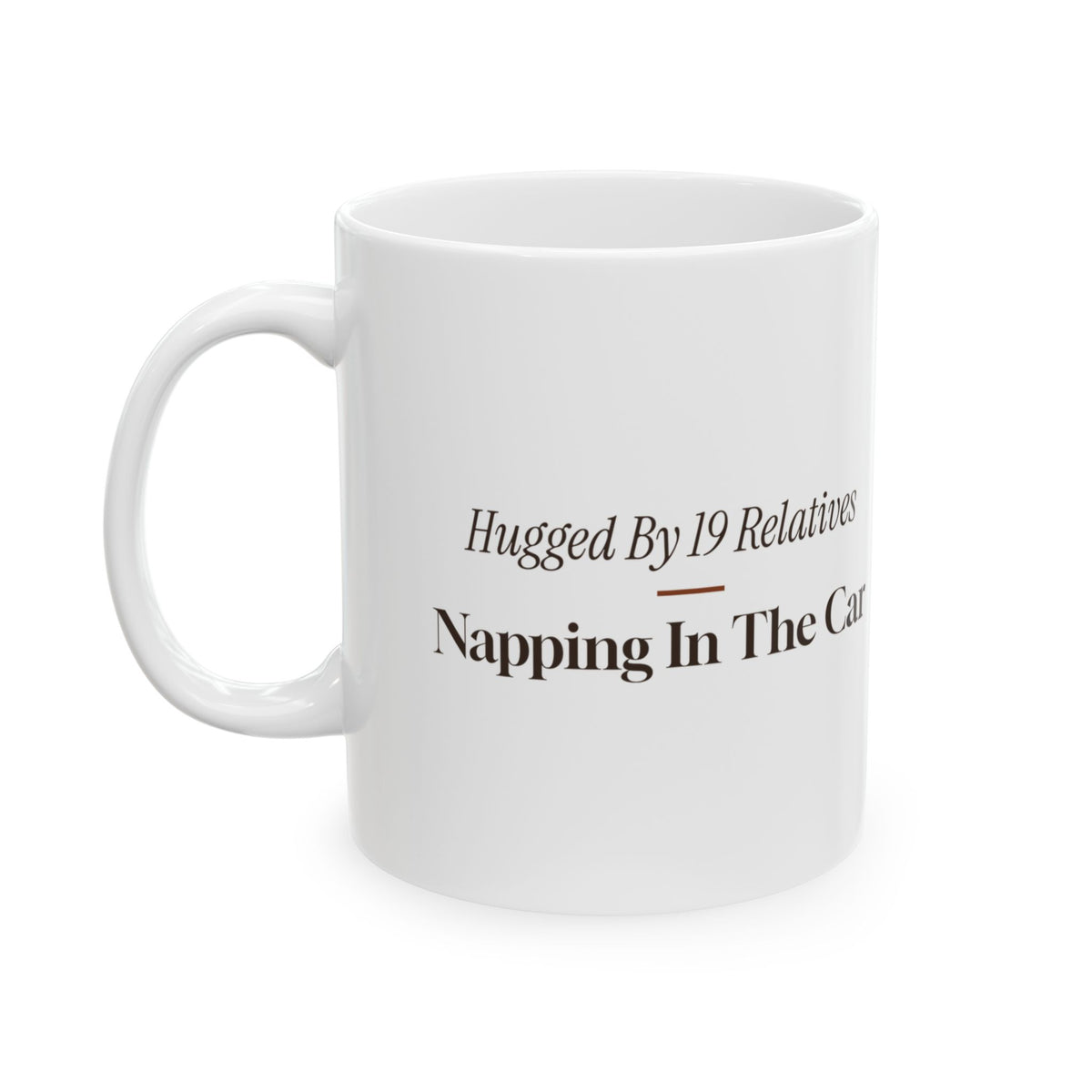 Funny Christmas Introvert Coffee Mug Hugged By 19 Relatives