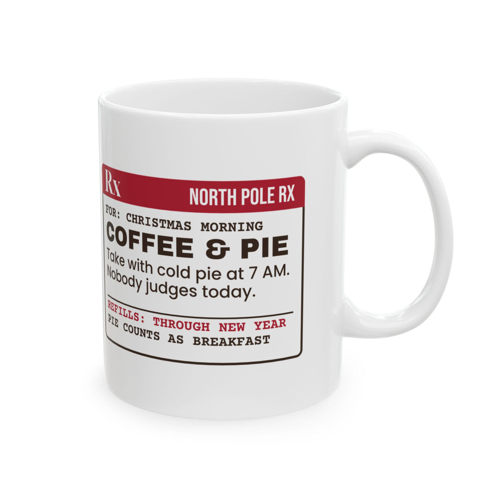 Funny Christmas Morning Coffee Mug Coffee And Pie Prescription