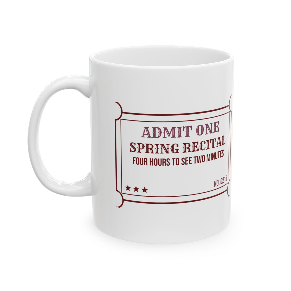 Funny Dance Recital Coffee Mug Four Hour Recital Ticket