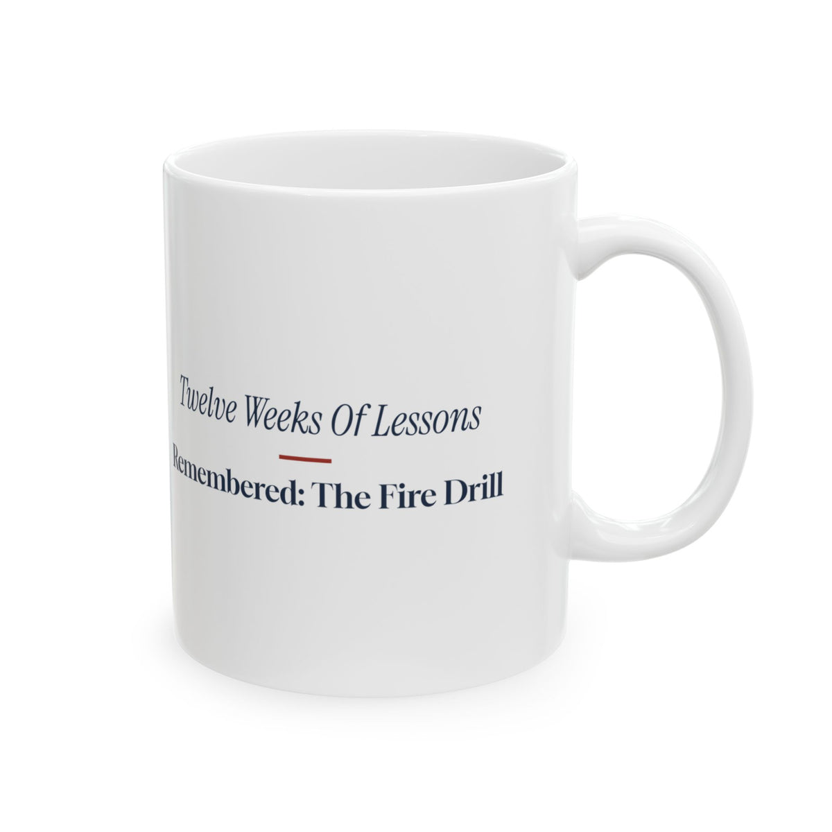 Funny Teacher Coffee Mug Remembered The Fire Drill For Teachers