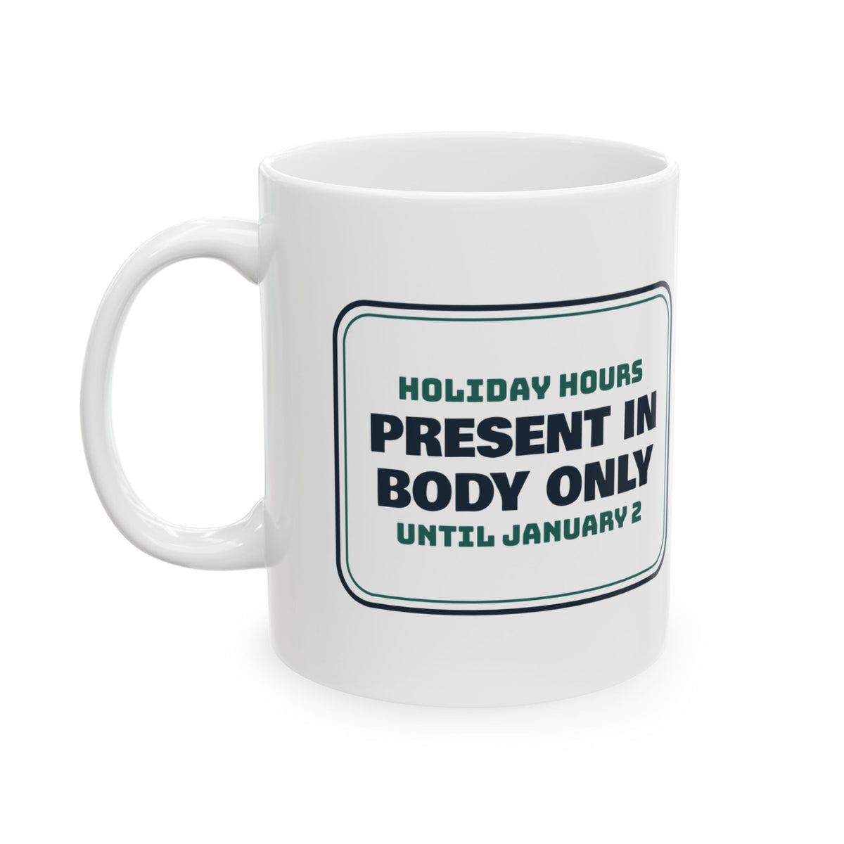 Funny Christmas Coffee Mug Present In Body Only For Coworkers