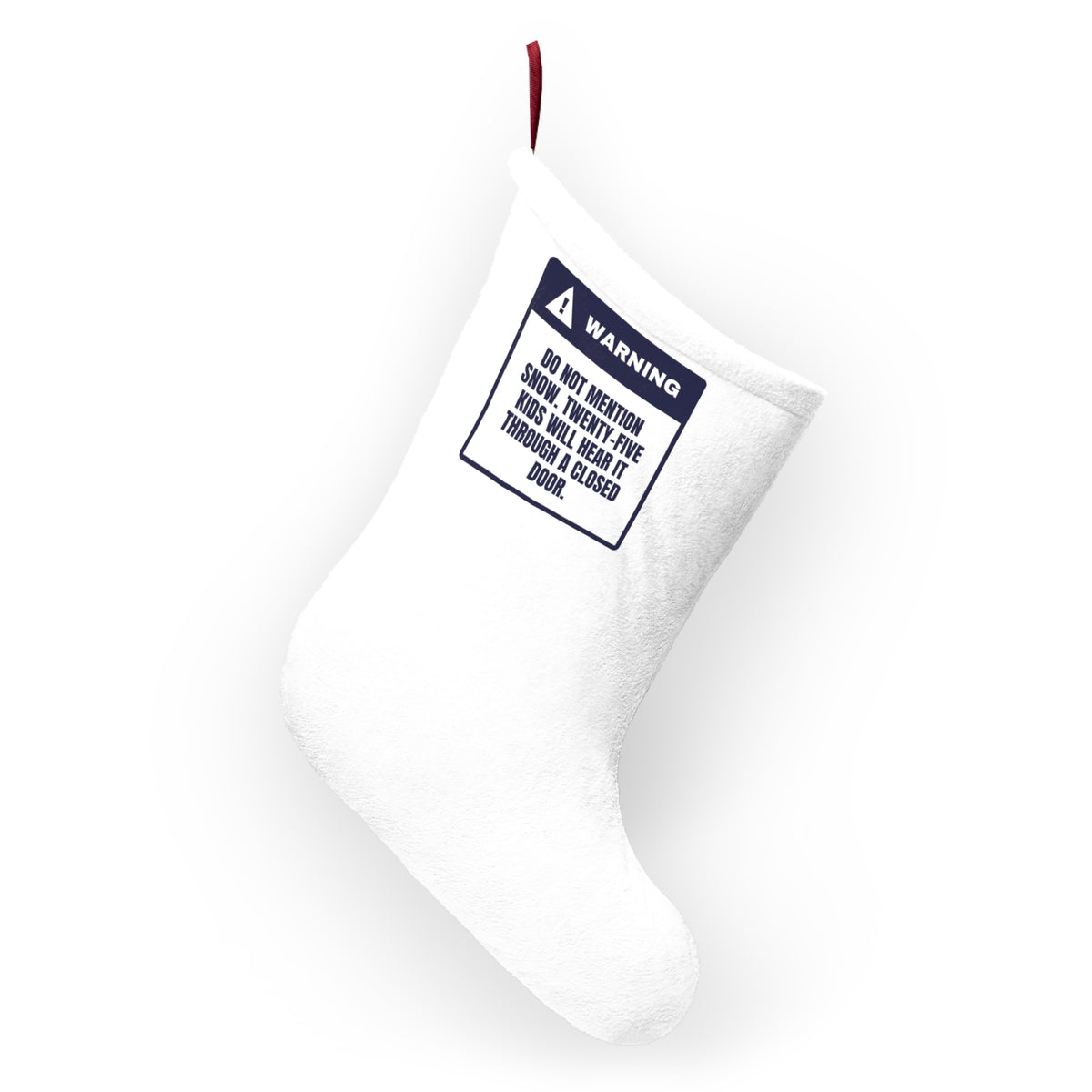 Funny Christmas Teacher Christmas Stocking Do Not Mention Snow Warning