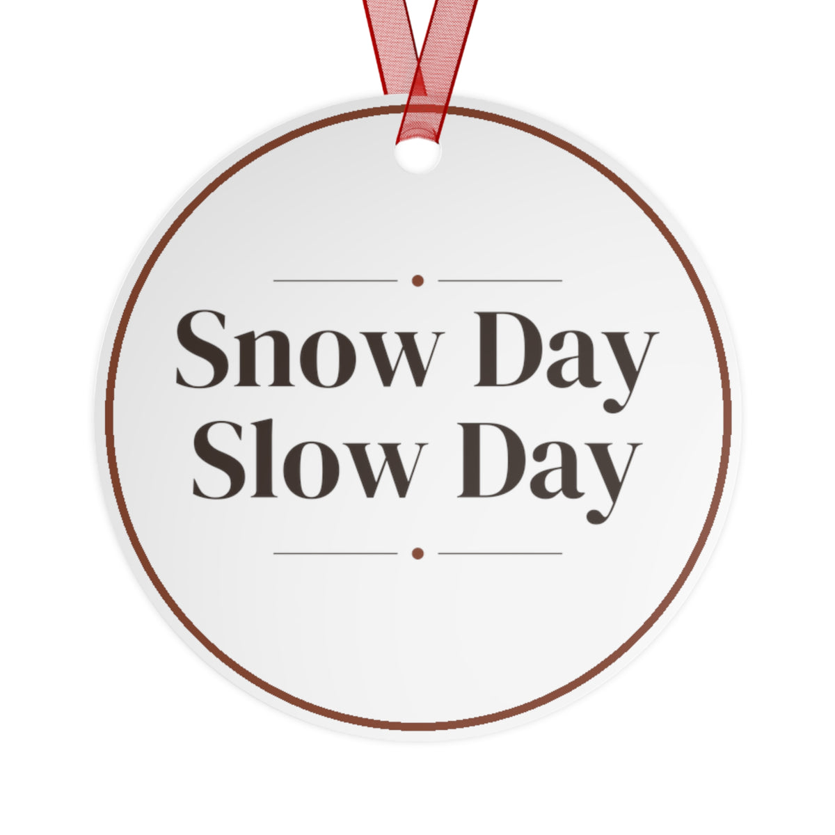 Christmas Ornament Snow Day Slow Day Cozy Winter