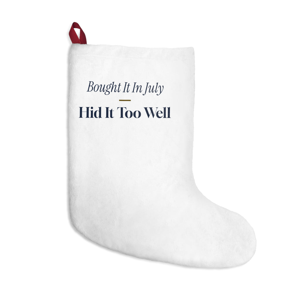 Funny Christmas Shopping Christmas Stocking Bought It In July Hid It Too