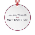 Funny Christmas Ornament Dad Hung The Lights Mom Fixed Them