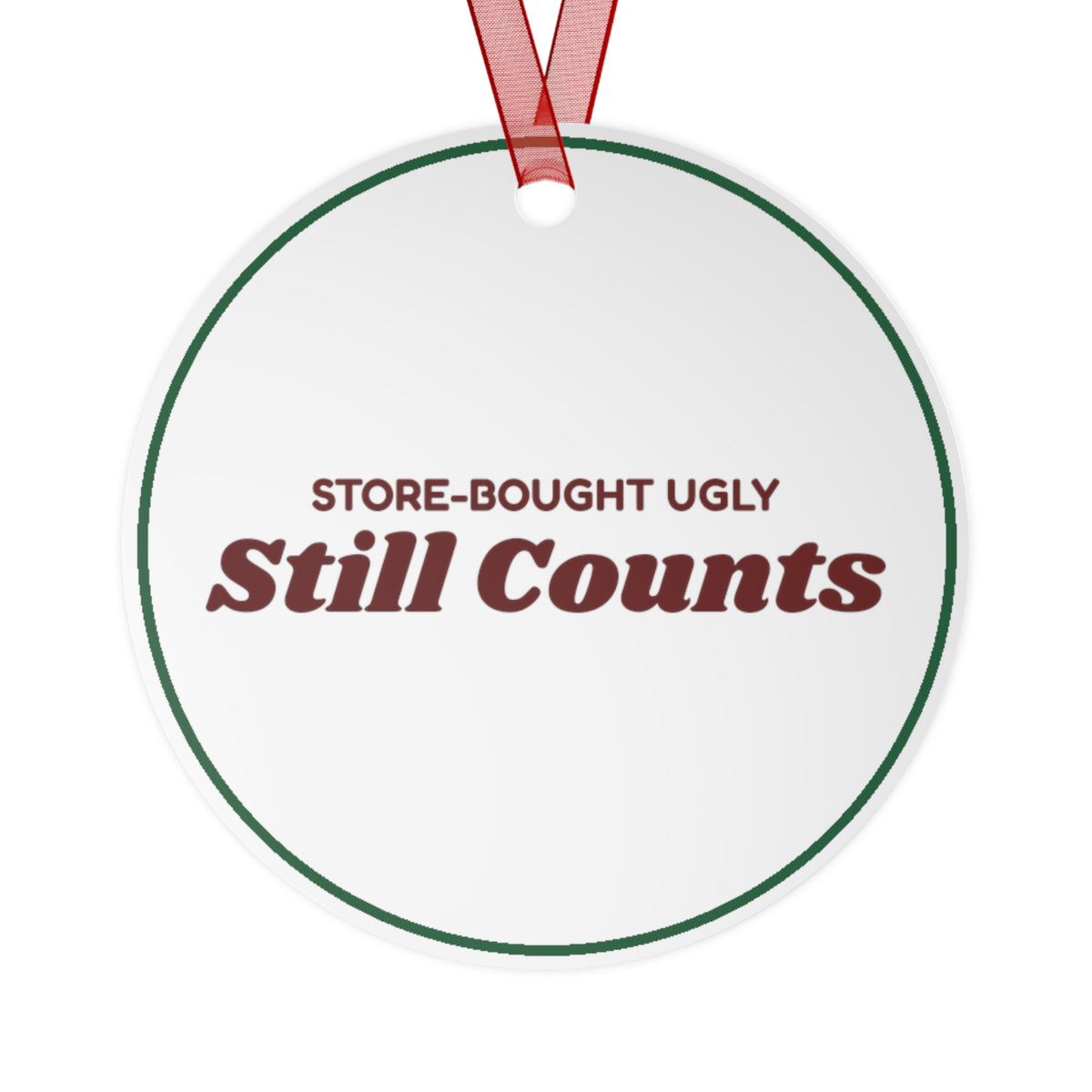 Funny Christmas Ornament Store-Bought Ugly Still Counts Sweater