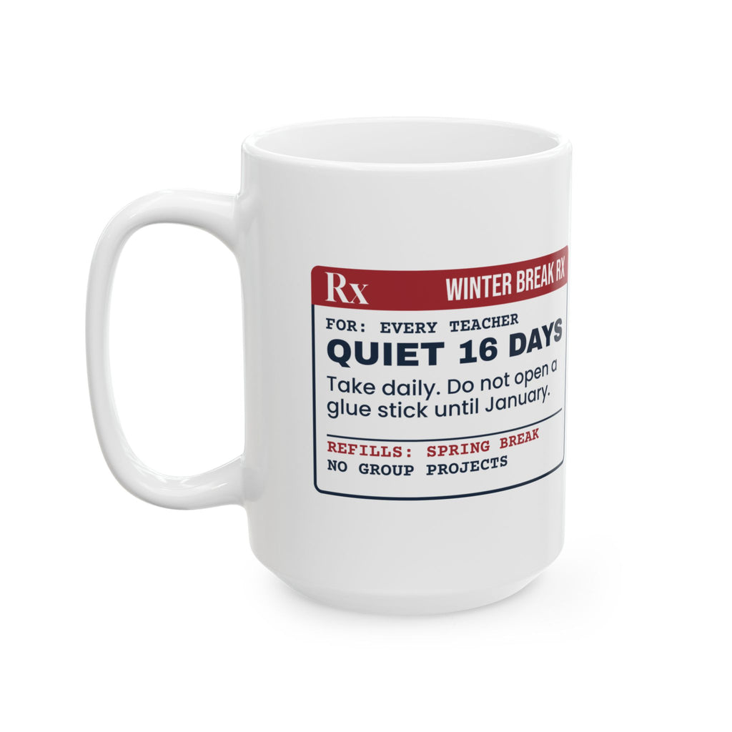 Funny Christmas Teacher Coffee Mug Quiet 16 Days Winter Break Rx