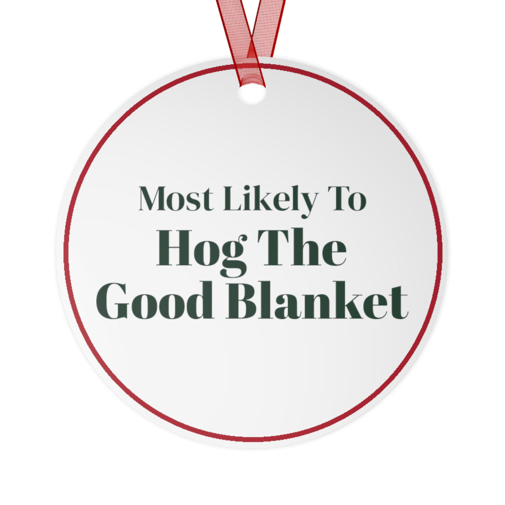Funny Christmas Ornament Most Likely To Hog The Good Blanket