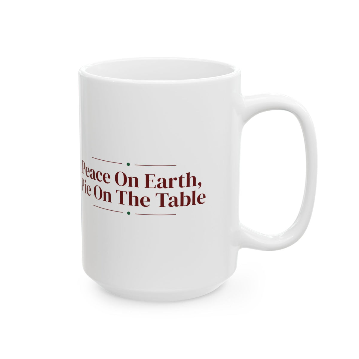 Christmas Coffee Mug Peace On Earth Pie On The Table Cozy Mug