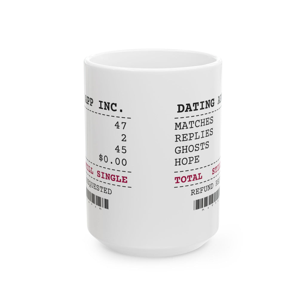 Funny Single Coffee Mug Dating App Receipt 47 Matches For Her Him