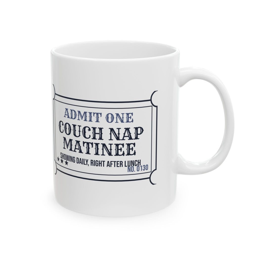Funny Sleepy Coffee Mug Couch Nap Matinee Ticket For Nappers