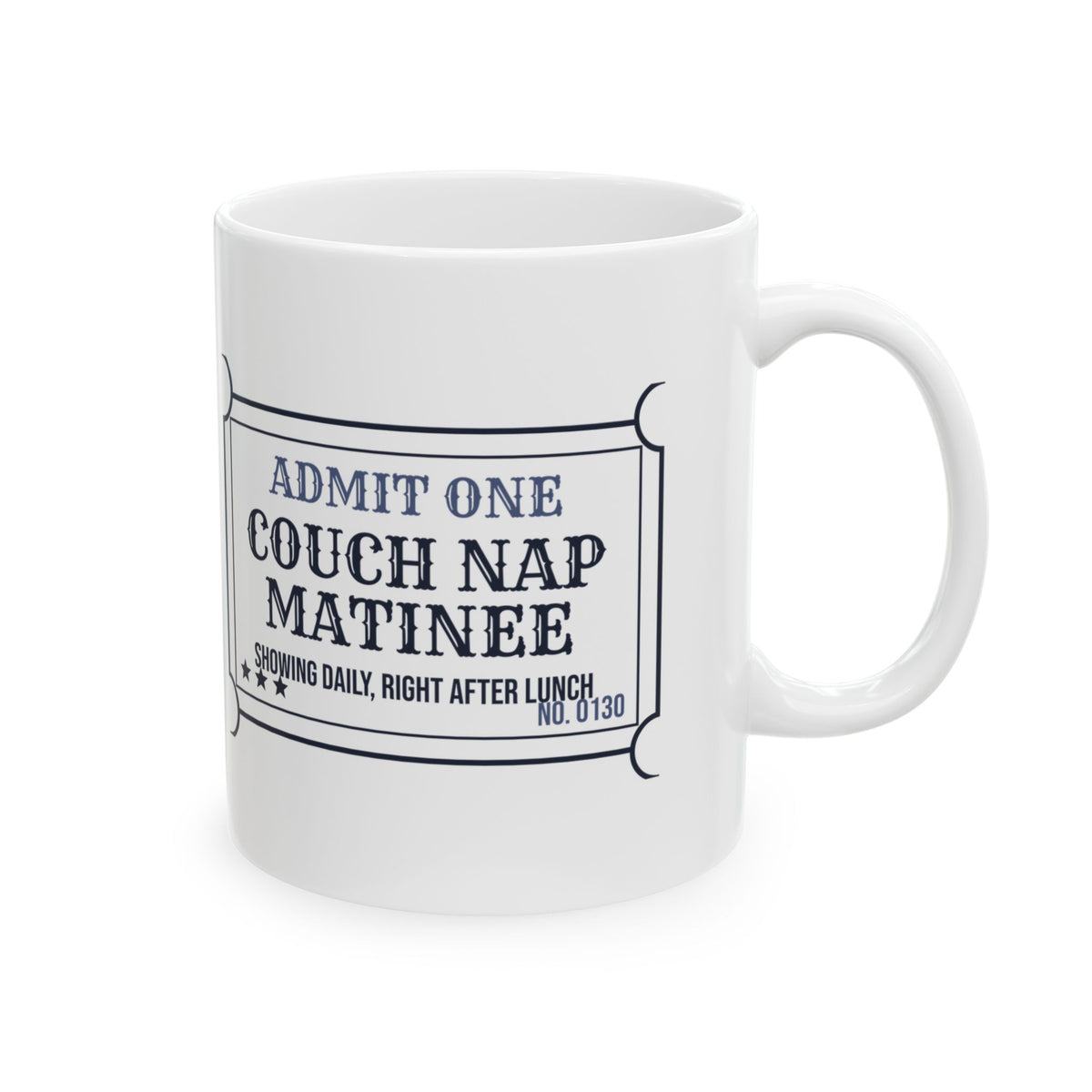Funny Sleepy Coffee Mug Couch Nap Matinee Ticket For Nappers