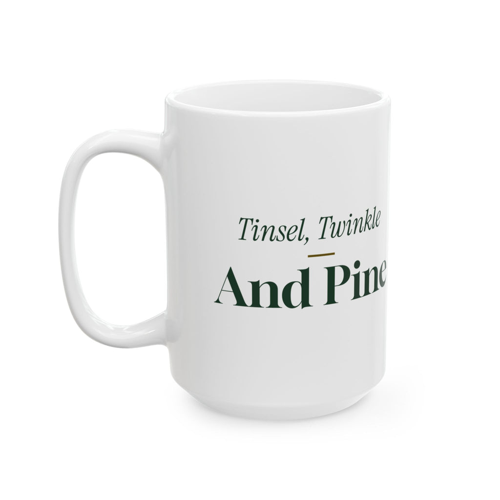 Christmas Coffee Mug Tinsel Twinkle And Pine Classic Holiday Mug