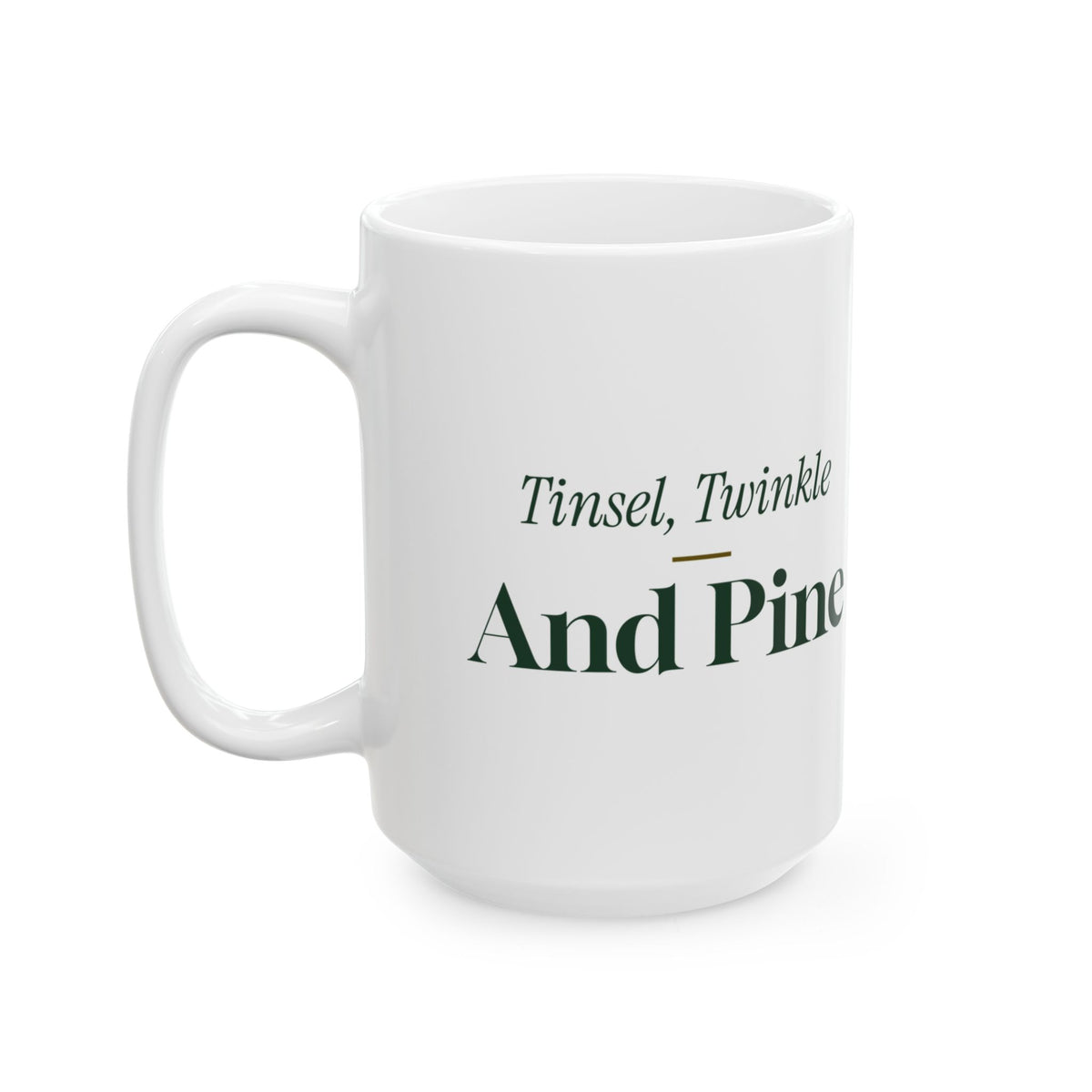 Christmas Coffee Mug Tinsel Twinkle And Pine Classic Holiday Mug