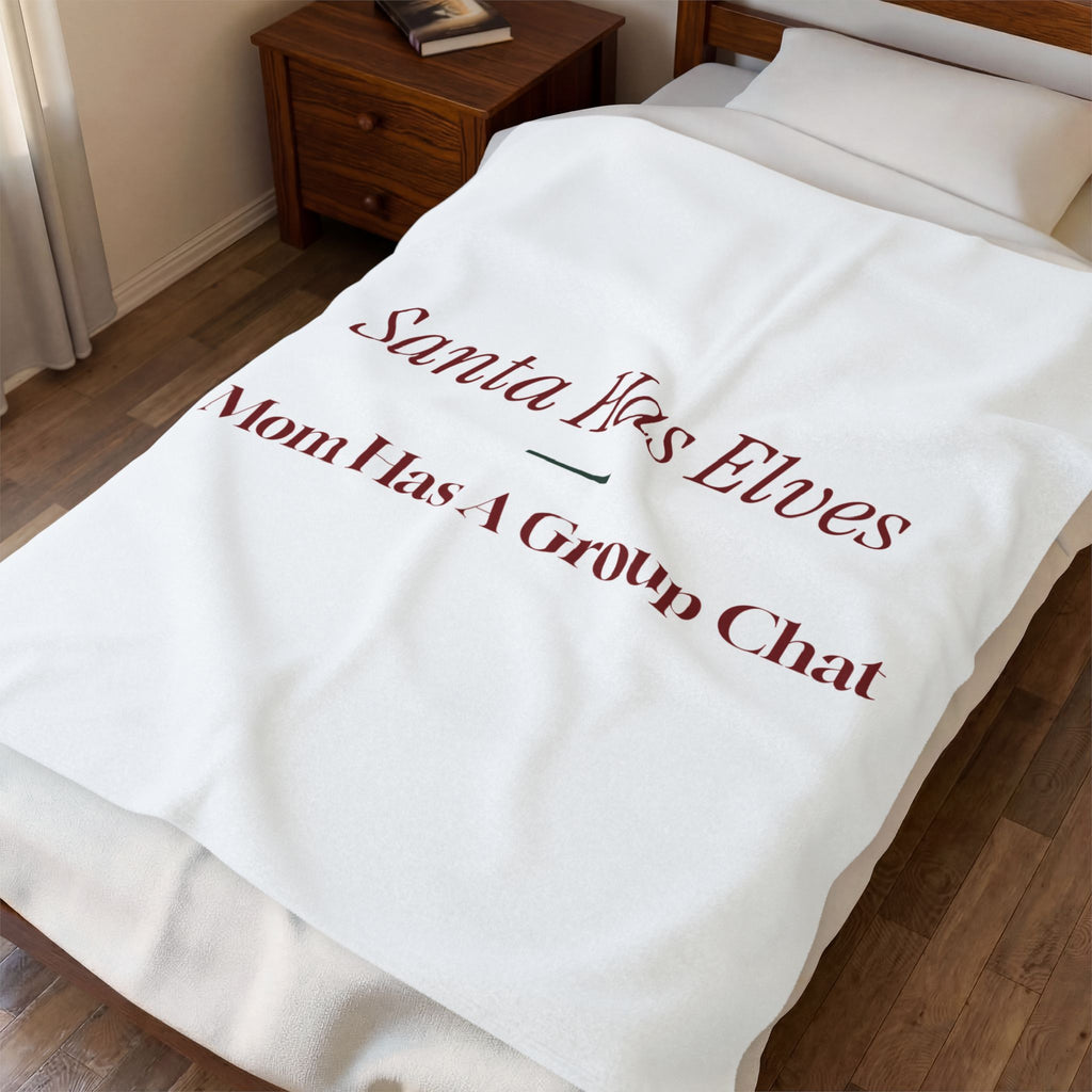 Funny Christmas Throw Blanket Santa Has Elves Mom Has A Group Chat