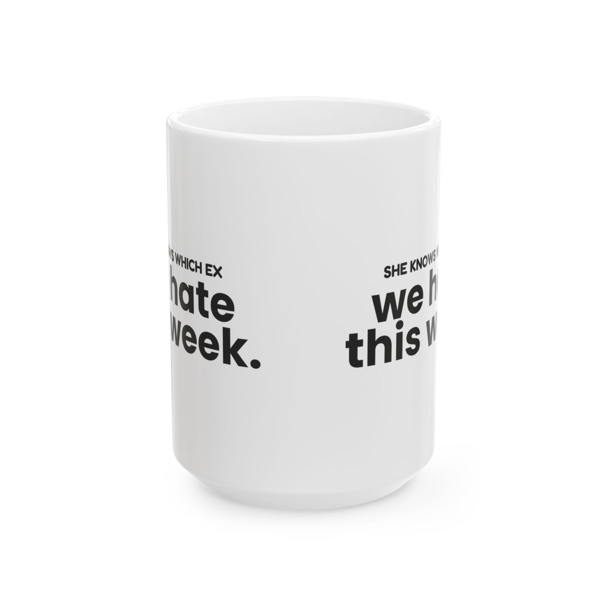 Funny Best Friend Coffee Mug She Knows Which Ex We Hate For Her