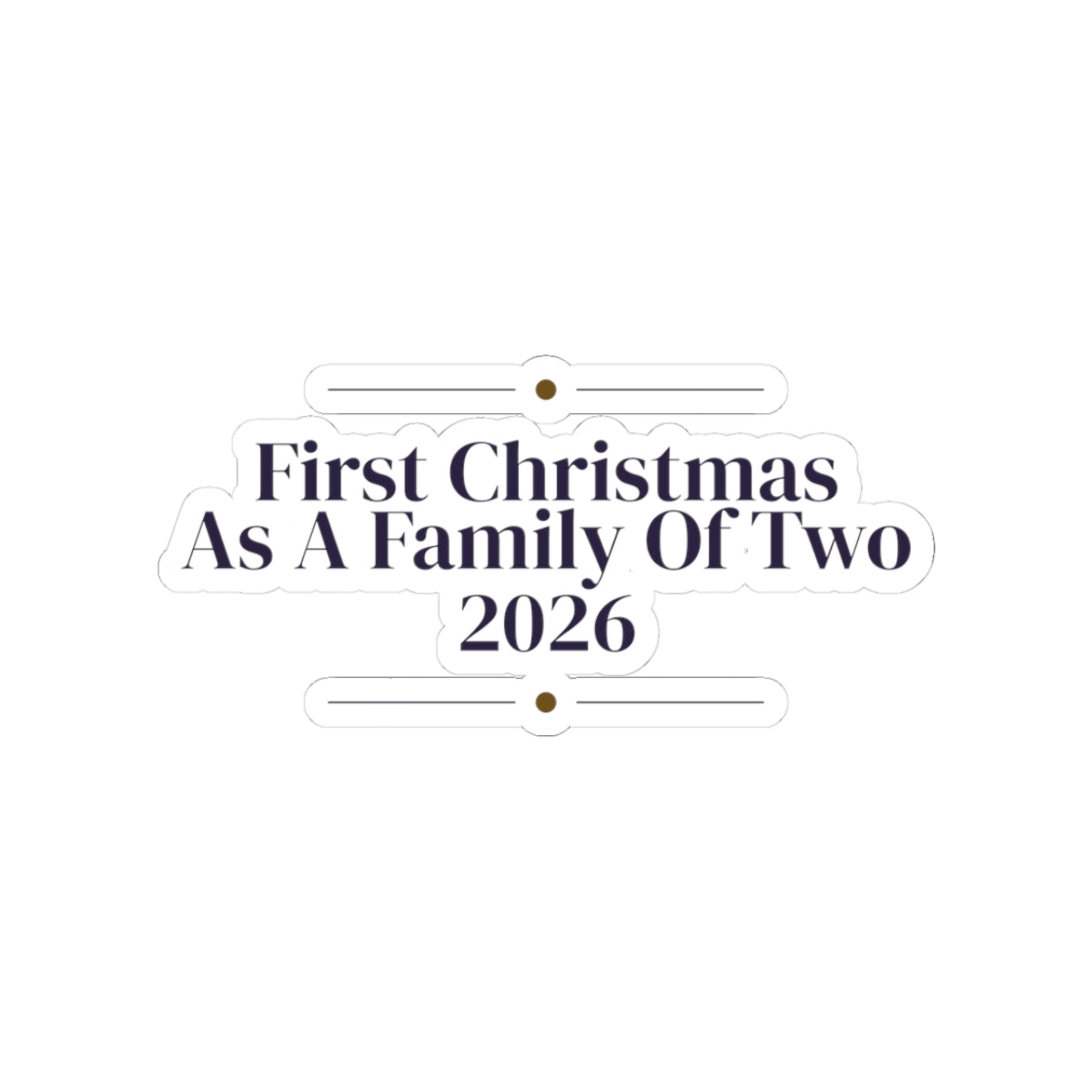 First Christmas Married Sticker As A Family Of Two 2026 Newlyweds