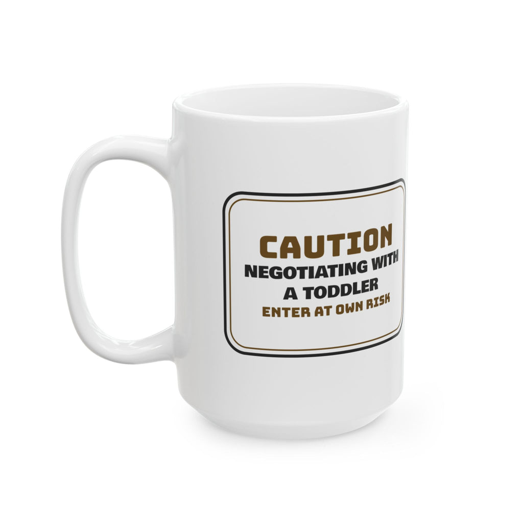 Funny Mom Sign Coffee Mug Negotiating With Toddler For Wife