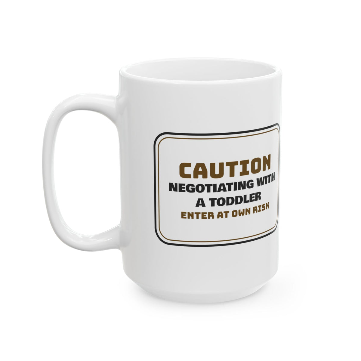 Funny Mom Sign Coffee Mug Negotiating With Toddler For Wife