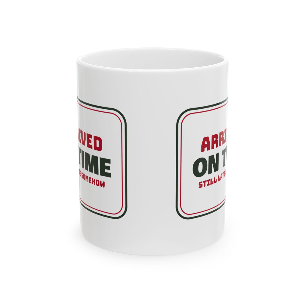 Funny Christmas In-Laws Coffee Mug Arrived On Time Still Late Somehow