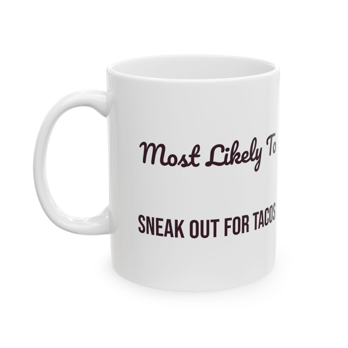 Funny Christmas Cousin Coffee Mug Most Likely To Sneak Out For Tacos