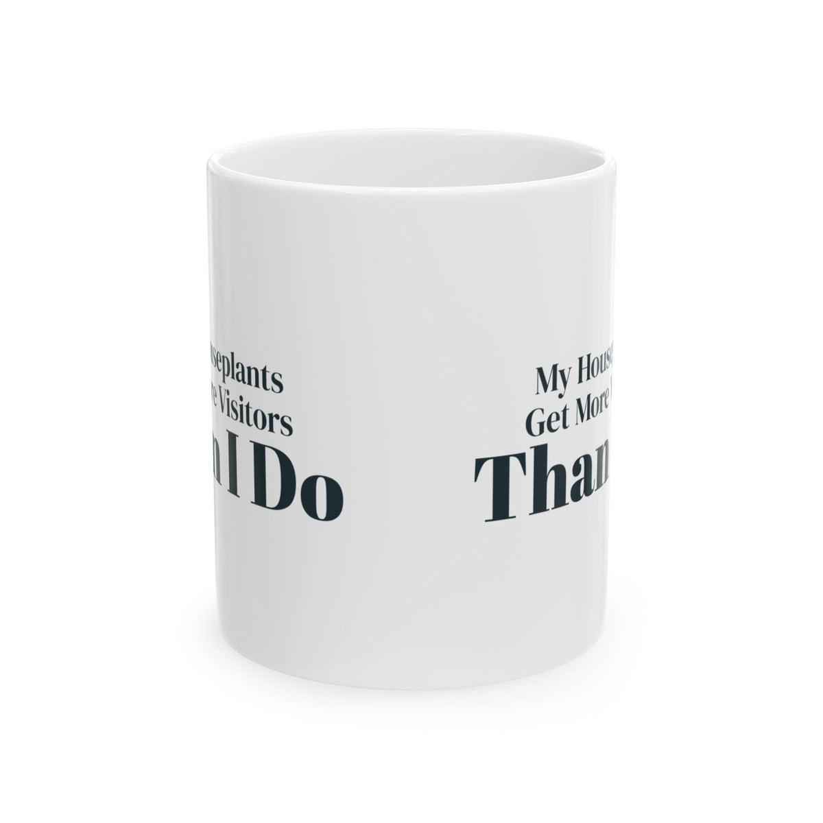 Funny Introvert Mug My Houseplants Get More Visitors