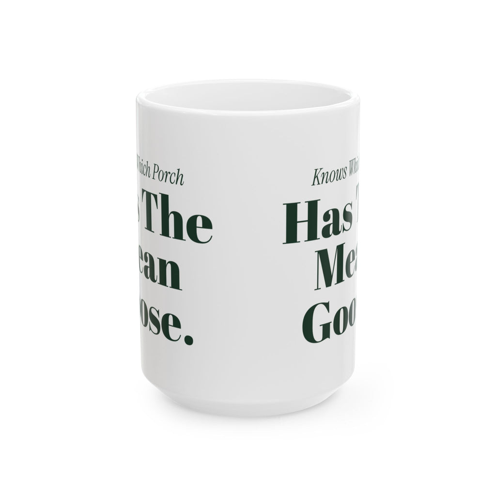 Funny Delivery Driver Coffee Mug Knows Which Porch Has The Mean Goose