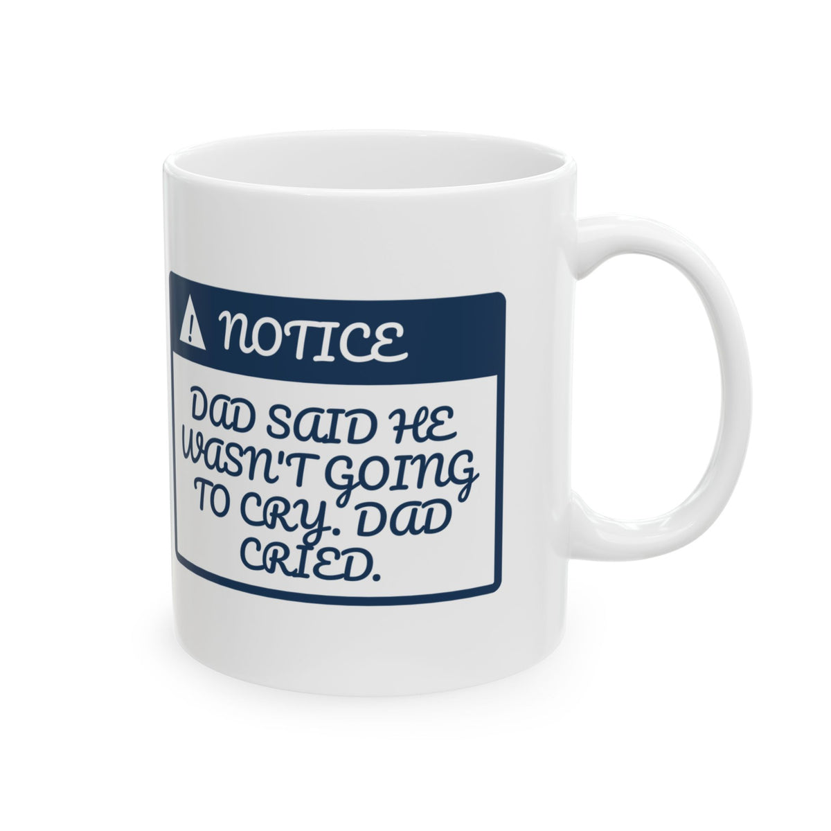 Funny First Day Of School Coffee Mug Dad Cried Too For Dads