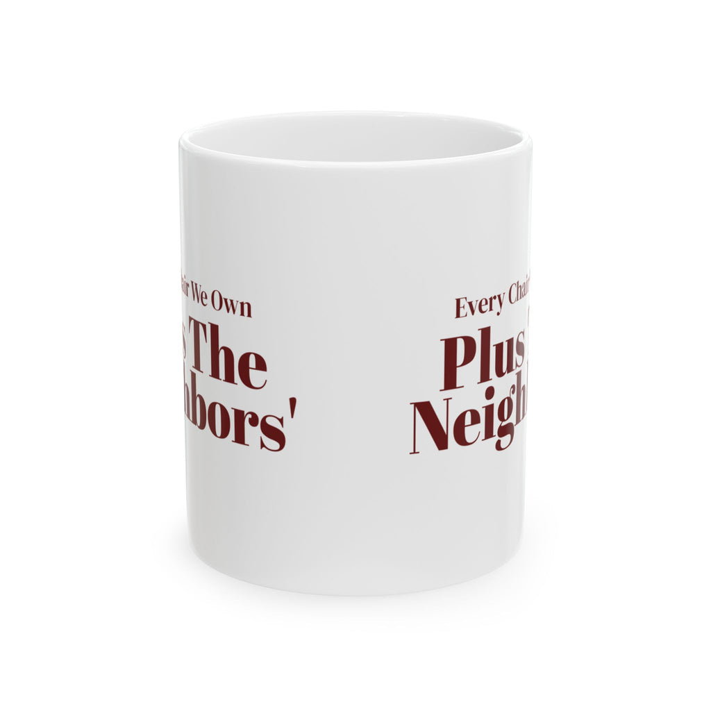 Funny Christmas Host Coffee Mug Every Chair We Own Plus The Neighbors