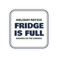 Funny Christmas Sticker Fridge Is Full Drinks In The Garage For Hosts