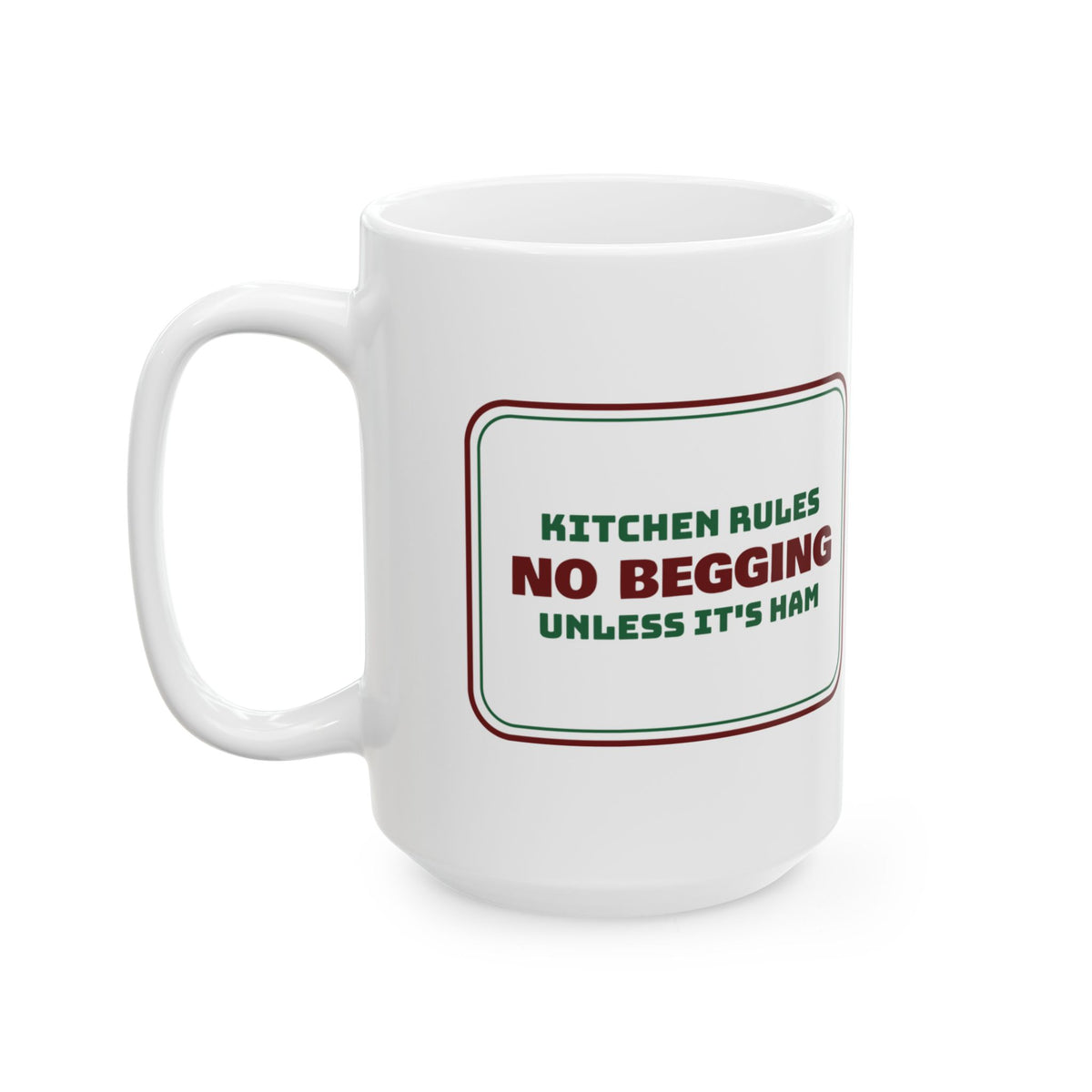 Funny Christmas Dog Coffee Mug No Begging Unless It's Ham