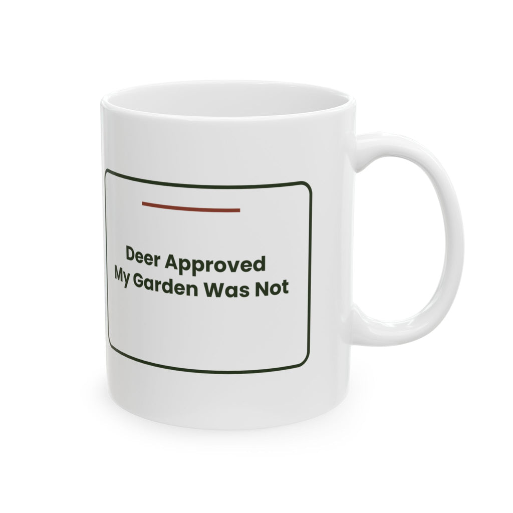 Funny Gardening Mug Deer Approved My Garden Was Not