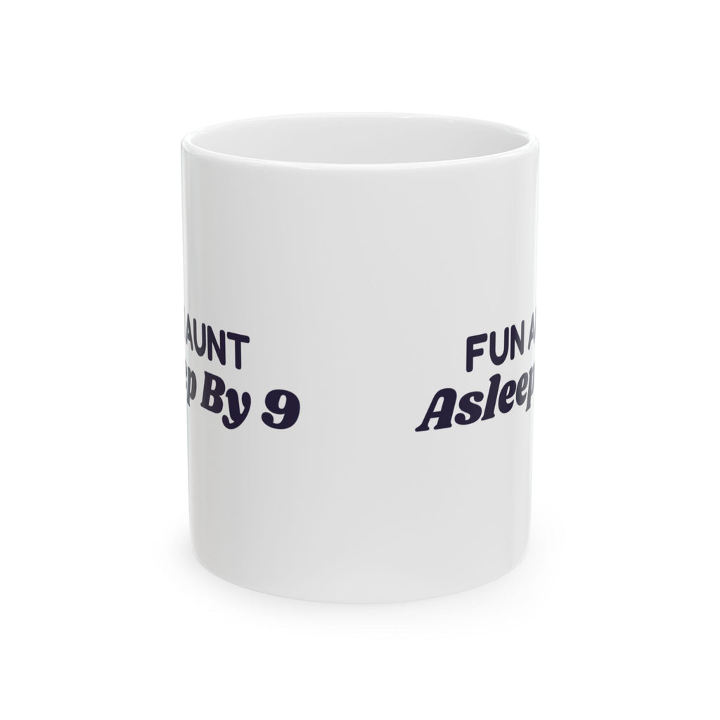 Funny Aunt Coffee Mug Fun Aunt Asleep By 9 For Aunts