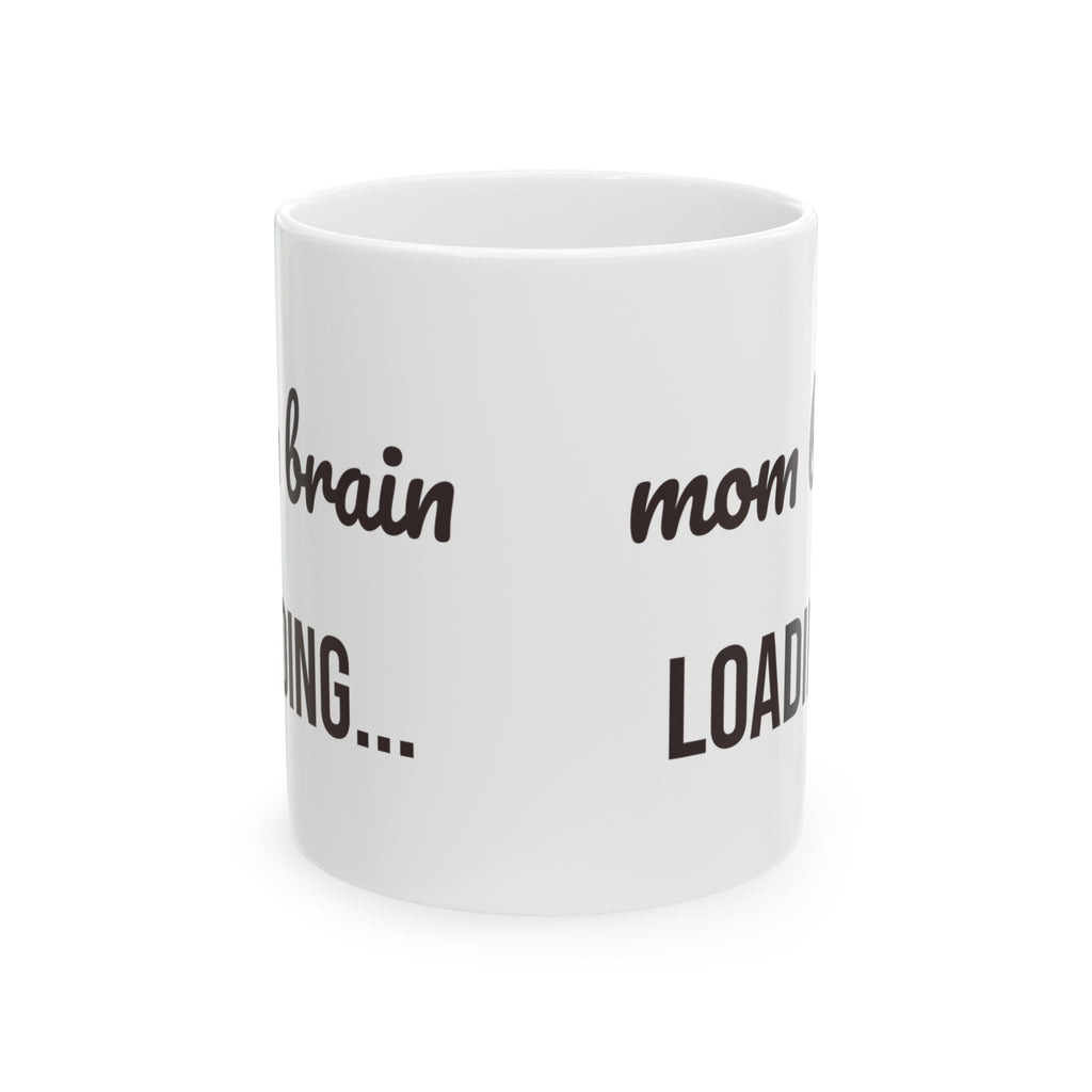 Funny Mom Mug Mom Brain Loading For Mother