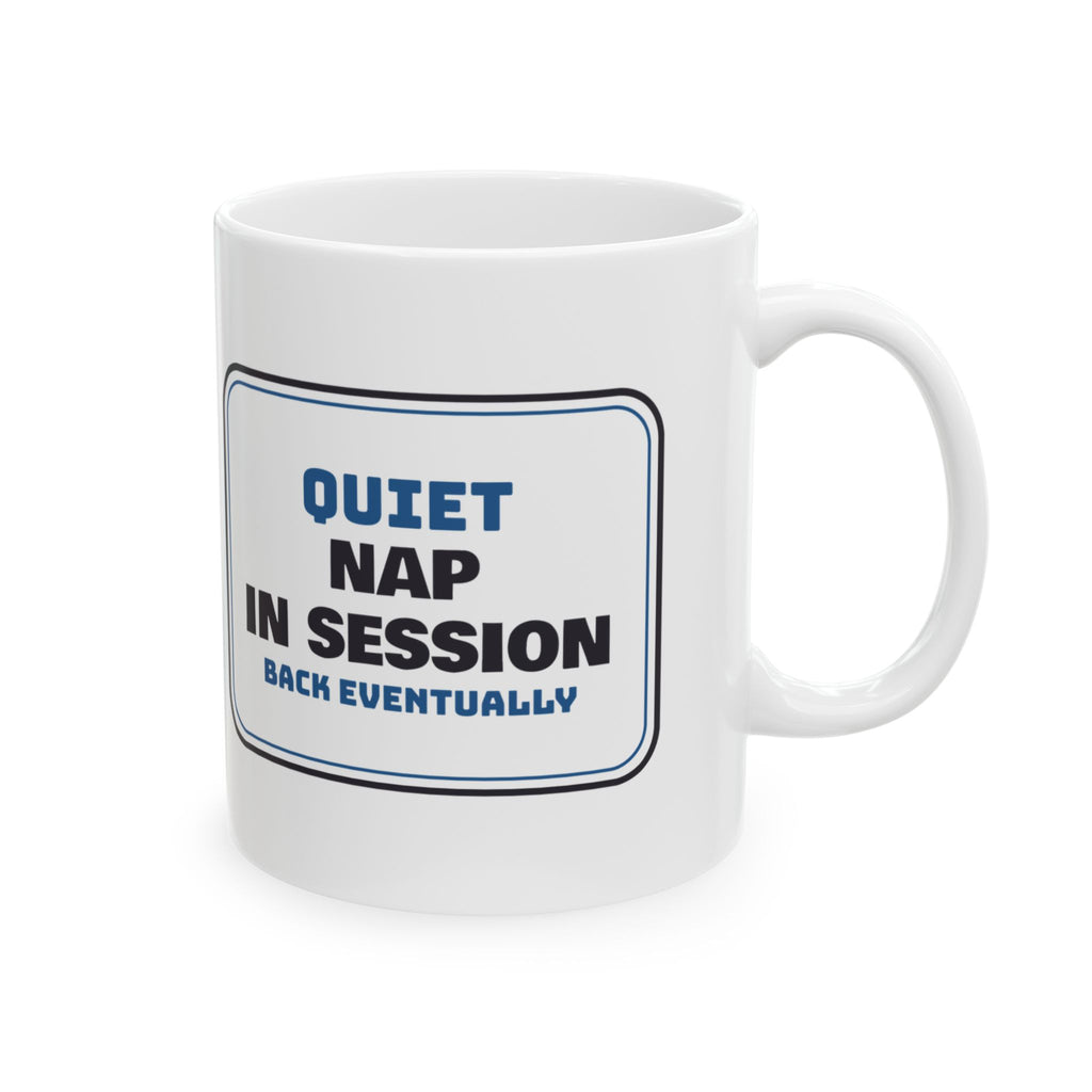 Funny Napping Mug Nap In Session Back Eventually Sign