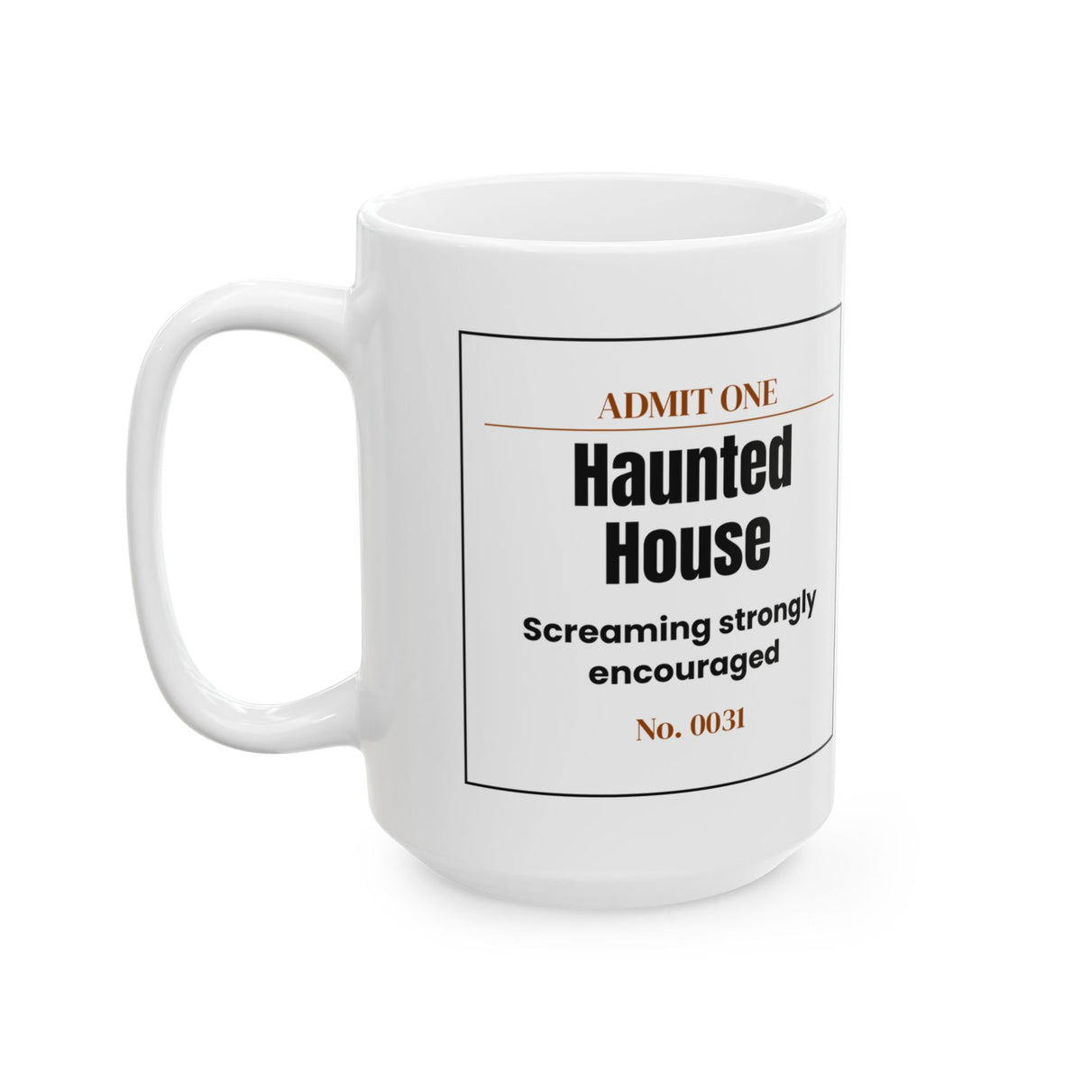 Funny Halloween Coffee Mug Haunted House Admit One Ticket For Fans