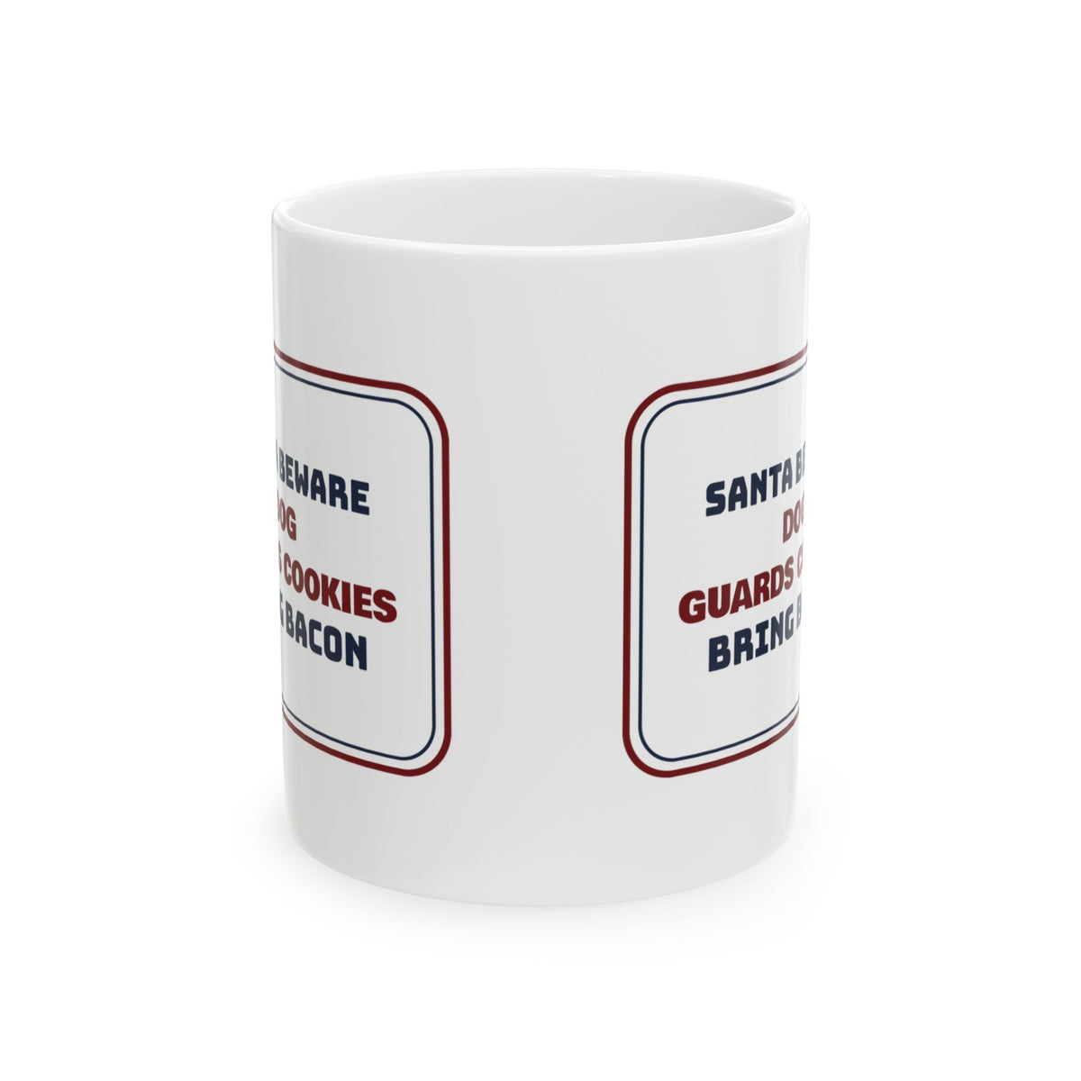 Funny Christmas Coffee Mug Santa Beware Bring Bacon For Dog Owners