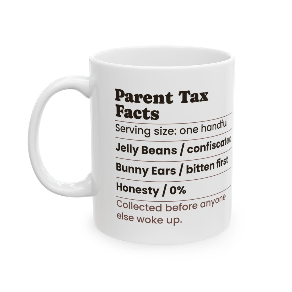 Funny Easter Parent Tax Facts Coffee Mug For Moms And Dads