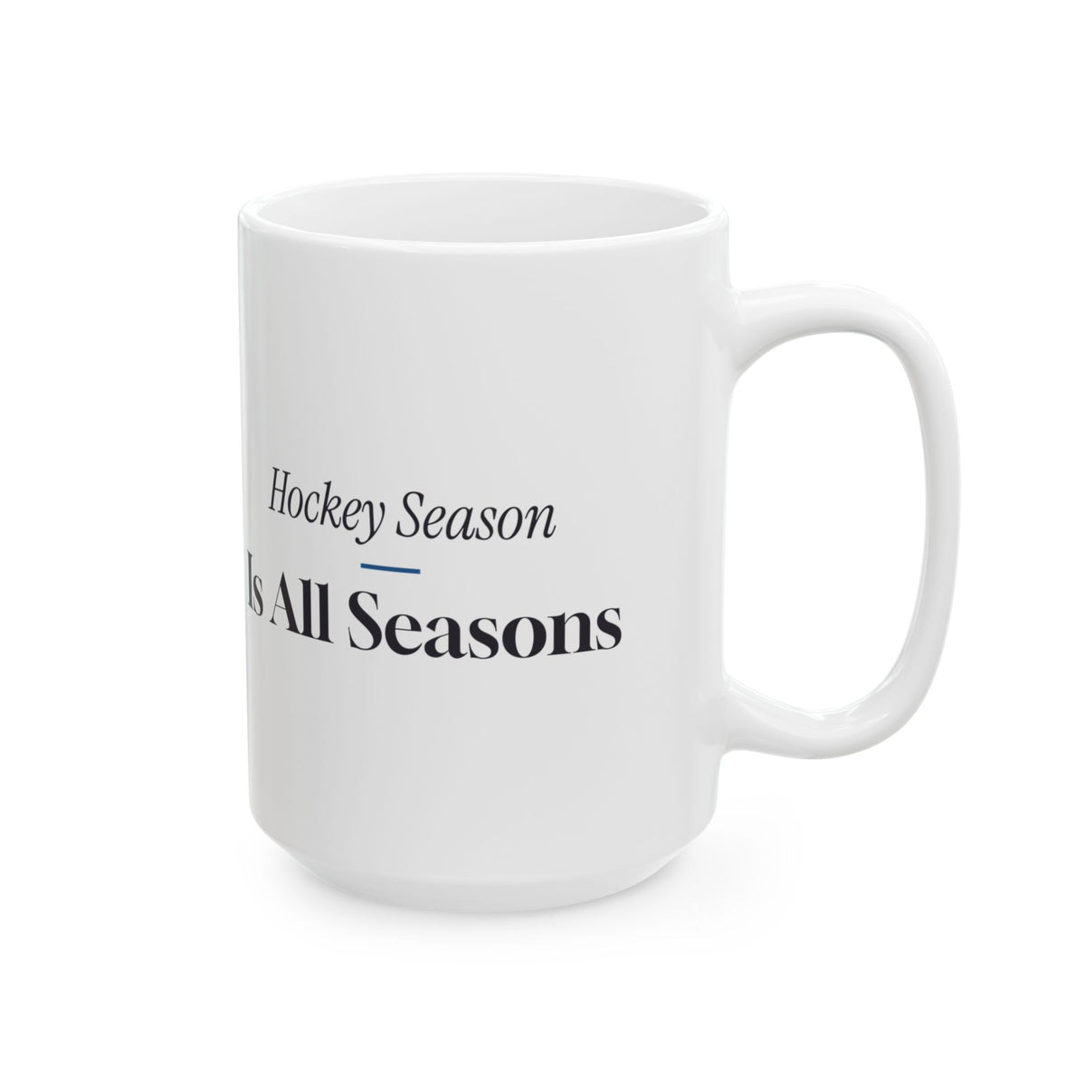 Funny Hockey Coffee Mug Hockey Season Is All Seasons