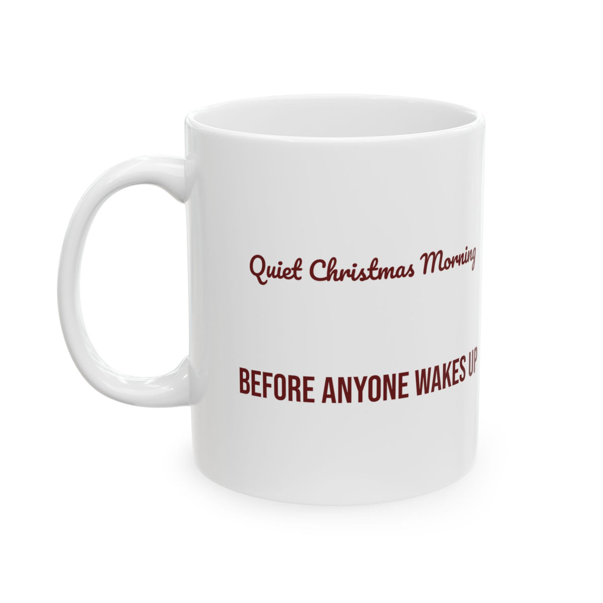 Christmas Coffee Mug Quiet Christmas Morning Before Anyone Wakes Up