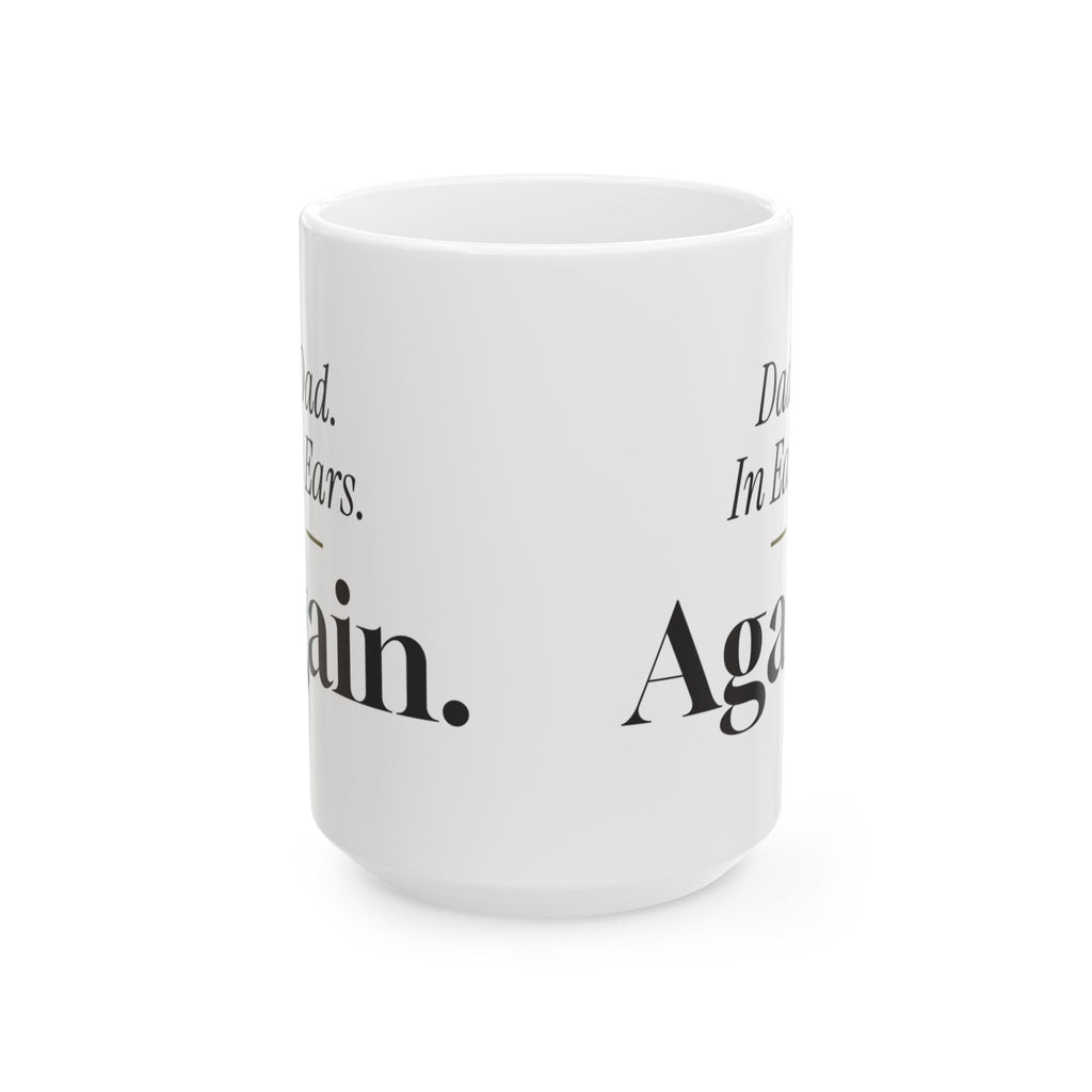 Funny Egg Hunt Coffee Mug Dad In Ears Again For Dad