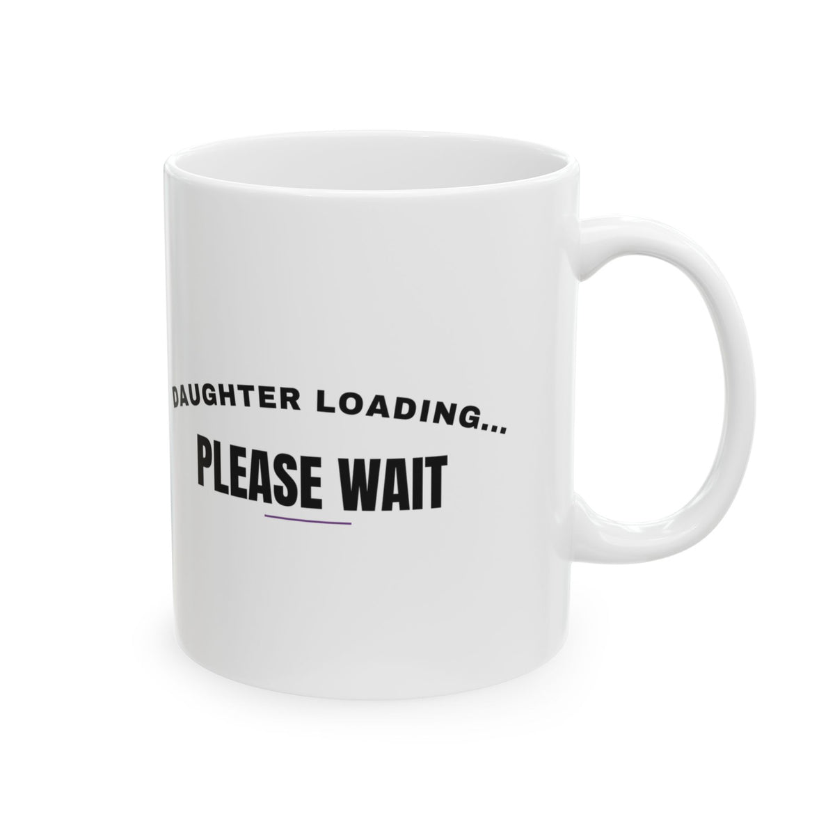 Daughter Loading Please Wait Coffee Mug For Dad
