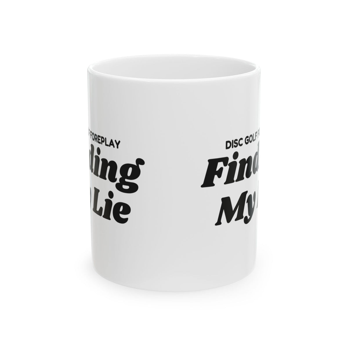 Disc Golf Coffee Mug Finding My Lie